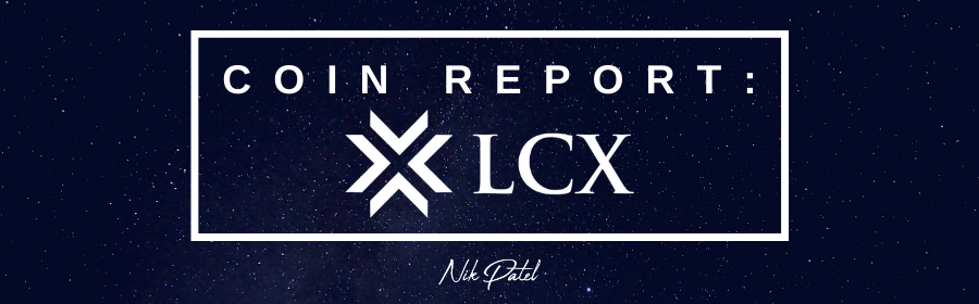 You are currently viewing Coin Report #66: LCX (Updated)