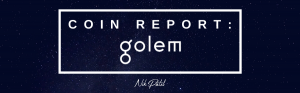 Read more about the article Coin Report #71: Golem